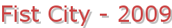 Fist City - 2009